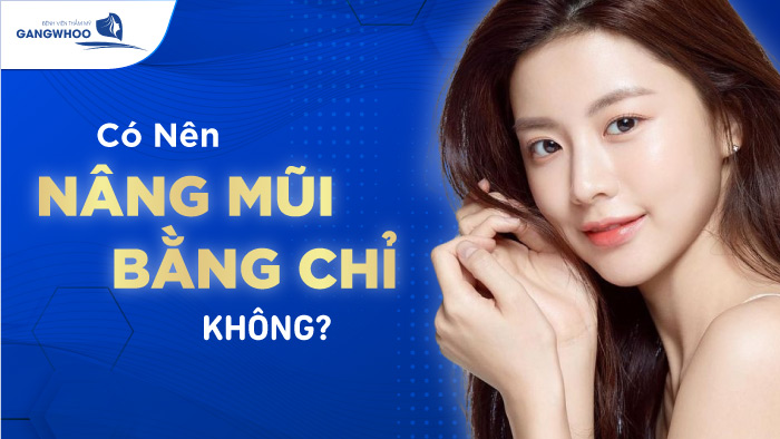 Nâng Mũi Bằng Chỉ Là Gì? Có Nên Nâng Mũi Bằng Chỉ Không?